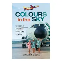 Colours in the Sky The History of Autair and Court Line Aviation