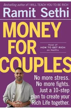 Money for Couples: No More Stress. No More Fights. Just a 10-Step Plan to Create Your Rich Life Together.