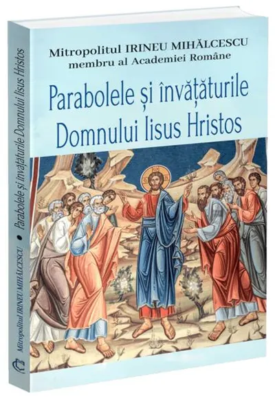 Parabolele și învățăturile Domnului Iisus Hristos - Paperback brosat