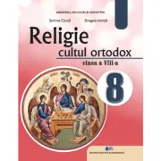Religie cultul ortodox. Manual pentru clasa a 8-a
