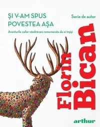 Și v-am spus povestea așa - Hardcover - Florin Bican