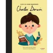 Charles Darwin. Volumul 3. Copii cu visuri indraznete
