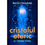 Cristalul eteric. Al treilea tunel