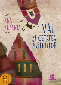 Val și Cetatea Sufletelor (pdf)