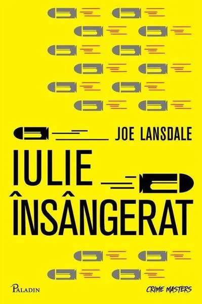 Iulie însângerat - Hardcover - Joe R. Lansdale