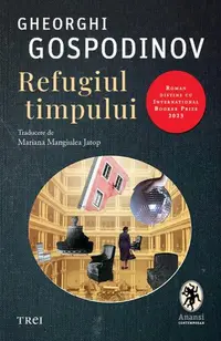 Refugiul timpului - Paperback brosat - Gheorghi Gospodinov