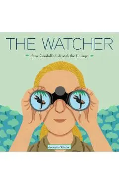 The Watcher: Jane Goodall's Life with the Chimps