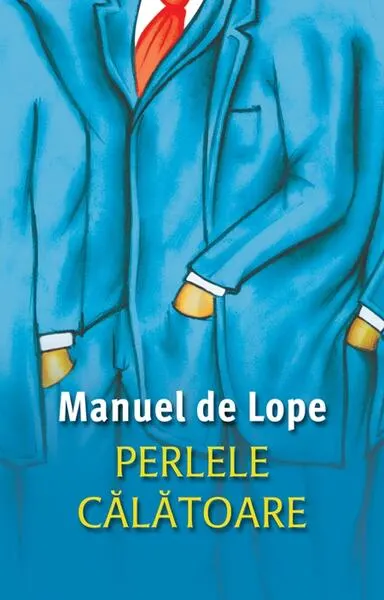 Perlele călătoare - Paperback brosat - Manuel de Lope