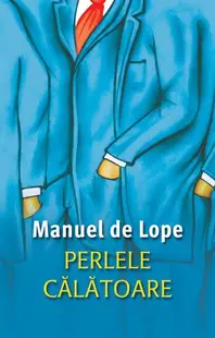 Perlele călătoare - Paperback brosat - Manuel de Lope