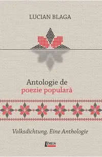 Antologie de poezie populara. Volksdichtung. Eine Anthologie
