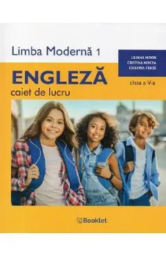 Limba engleza. Limba moderna 1 - Clasa 5 - Caiet de lucru