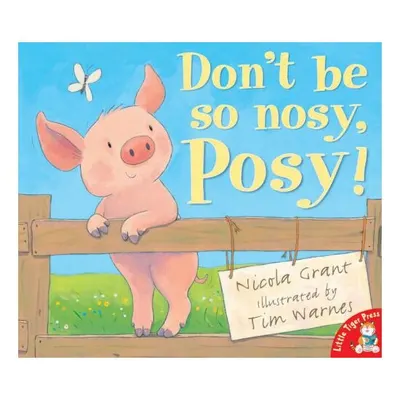 Don't be So Nosy, Posy!