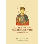 Acatistul Sfantului Mare Mucenic Dimitrie Izvoratorul de Mir