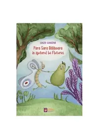 Para Sara Bălăioara în ajutorul lui Fluturici - Paperback - Luiza Chiazna
