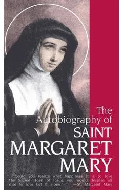 The Autobiography of St. Margaret Mary Alacoque