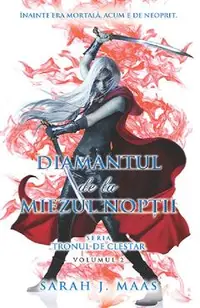 Diamantul de la miezul noptii. Seria Tronul de clestar. Vol.2