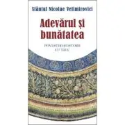 Adevarul si bunatatea. Parabole si istorii cu talc