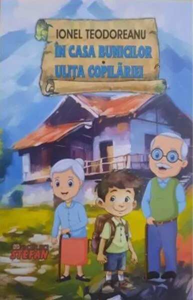 În casa bunicilor. Ulița copilăriei - Paperback brosat - Ionel Teodoreanu