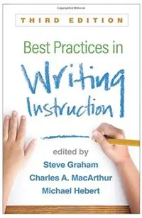 Best Practices in Writing Instruction, Third Edition