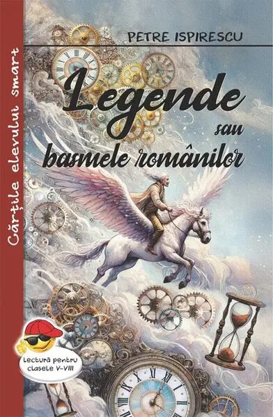 Legende sau basmele românilor - Paperback brosat - Petre Ispirescu