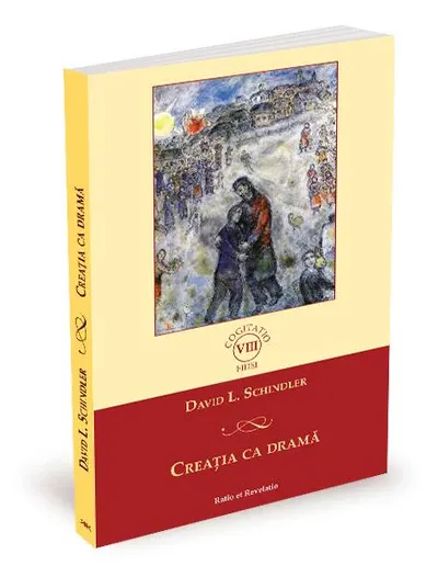Creația ca dramă - Paperback brosat - David L. Schindler