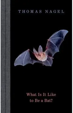 What Is It Like to Be a Bat?