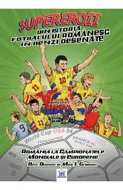 Supereroii din istoria fotbalului romanesc in benzi desenate