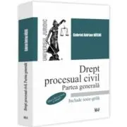 Drept procesual civil. Partea generala, editia a 3-a, revazuta si adaugita