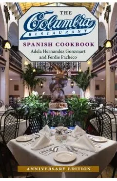 The Columbia Restaurant Spanish Cookbook