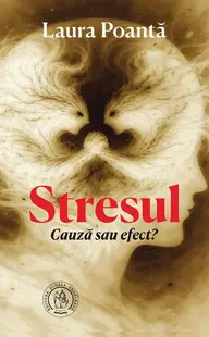 Stresul. Cauză sau efect? - Paperback brosat