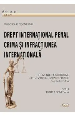 Drept international penal. Partea generala Vol.1