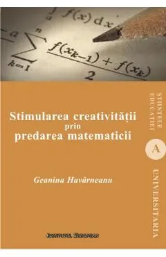 Stimularea creativitatii prin predarea matematicii