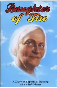 Daughter of Fire: A Diary of a Spiritual Training with a Sufi Master