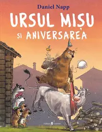 Ursul Mișu și aniversarea - Hardcover - Daniel Napp