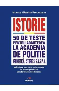 Istorie. 50 de teste pentru admiterea la Academia de Politie