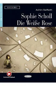 Sophie Scholl. Die Weise Rose