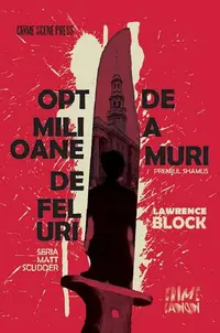 Opt milioane de feluri de a muri (Vol. 1) - Paperback brosat - Lawrence Block