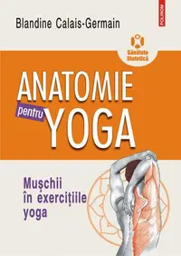 Anatomie pentru yoga - Paperback brosat - Blandine Calais-Germain
