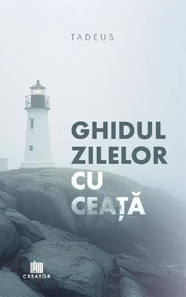 Ghidul zilelor cu ceață - Paperback brosat - Tadeus