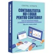 Contabilitatea nu-i doar pentru contabili! Cum sa transformi balanta si bilantul in instrumente prietenoase