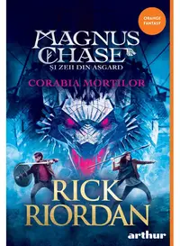 Corabia Morților (Magnus Chase și zeii din Asgard #3)