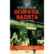 Viata sub ocupatia nazista