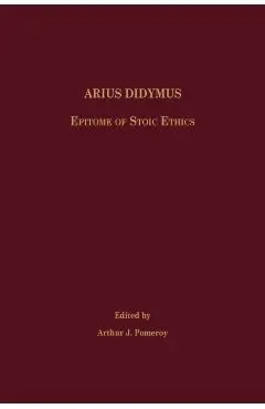 Arius Didymus: Epitome of Stoic Ethics