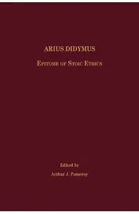 Arius Didymus: Epitome of Stoic Ethics