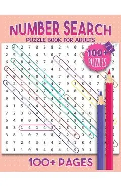 Number Search Puzzles For Adults: Number Find Puzzle Book For Adults Large Print