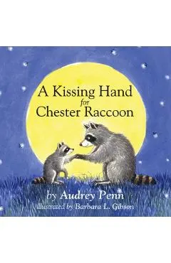 A Kissing Hand for Chester Raccoon