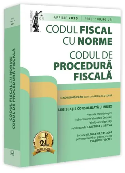 Codul fiscal cu Norme și Codul de procedură fiscală: aprilie 2025 - Paperback brosat