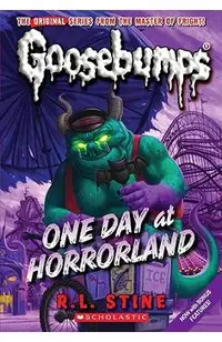 One Day at Horrorland (Classic Goosebumps #5)