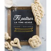 Fii patiser la tine acasa - Impletituri delicioase
