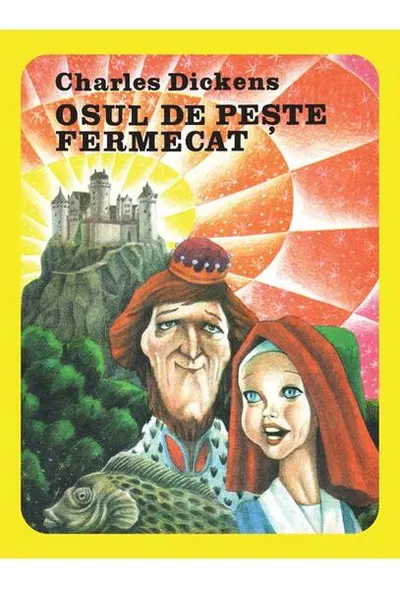 Osul de pește fermecat - Hardcover - Charles Dickens